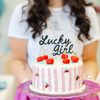 'LUCKY GIRL' ACRYLIC CAKE TOPPER